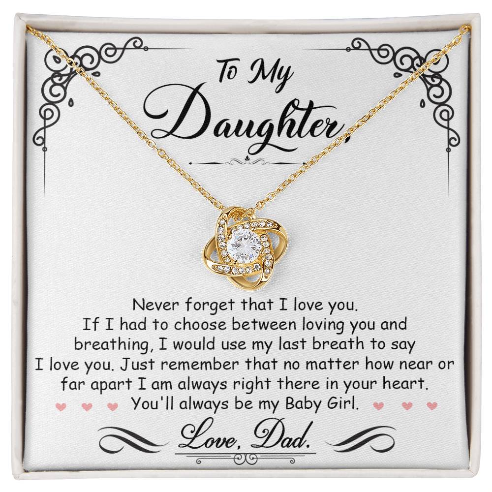 To My Daughter — Love Knot Necklace, I'm Always Right Here in Your Heart