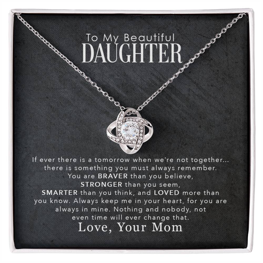 To My Daughter — Love Knot Necklace, You Are Braver Than You Believe